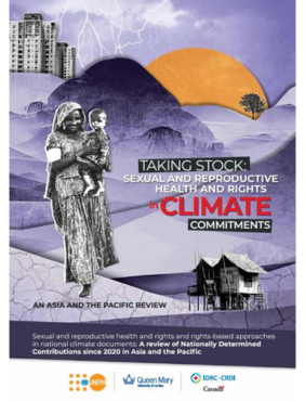 Taking Stock: Sexual and Reproductive and Health and Rights in Climate Commitments: An Asia and the Pacific Review