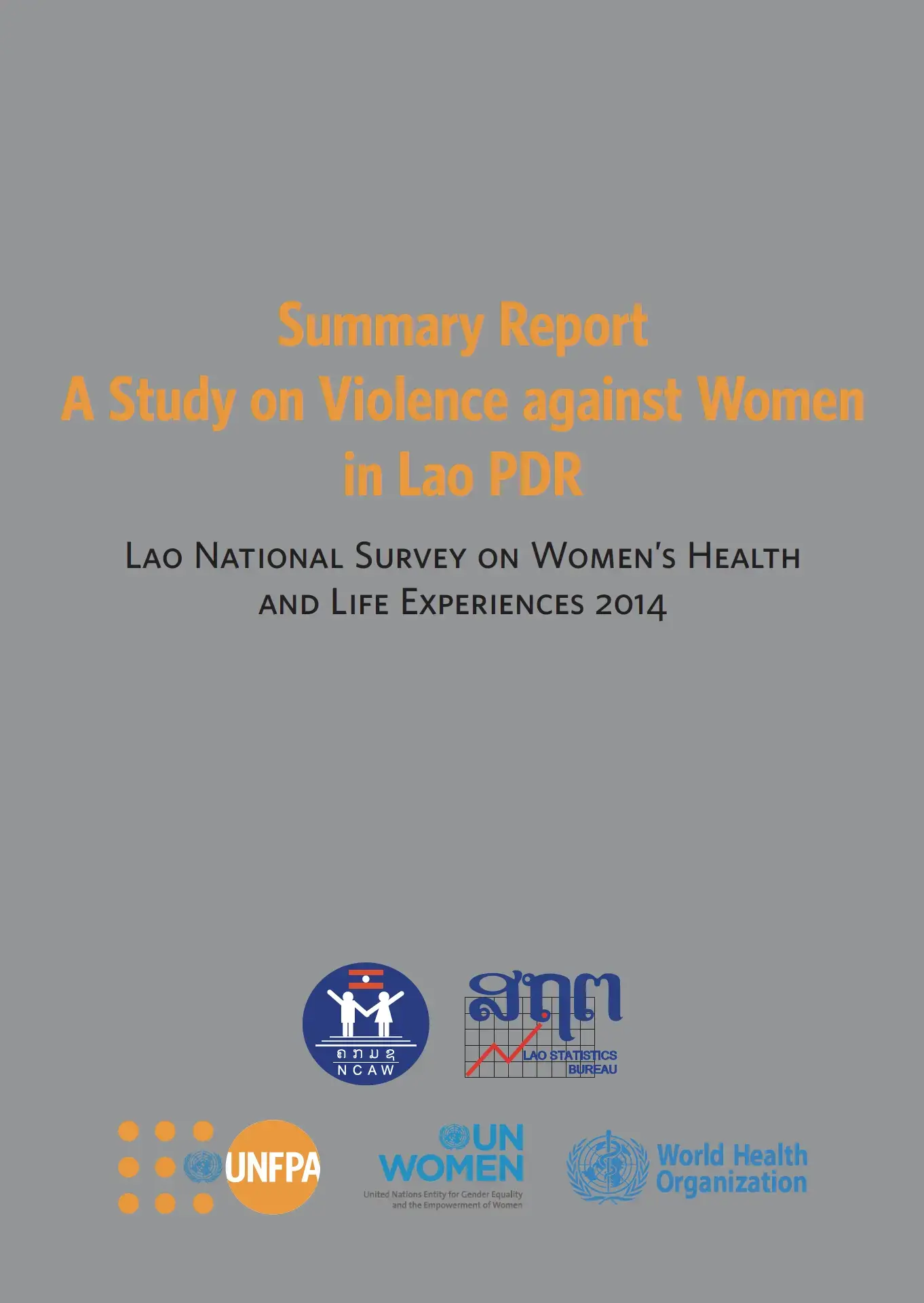 Lao PDR National Survey on Women’s Health and Life Experiences 2014 (summary report)