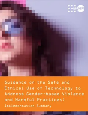 Guidance on the Safe and Ethical Use of Technology to Address Gender-based Violence and Harmful Practices: Implementation Summary