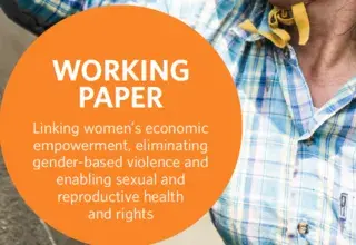 Linking women’s economic empowerment, eliminating gender-based violence and enabling sexual and reproductive health and rights