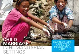 Child Marriage in Humanitarian Settings in South Asia: Policy Brief (Earthquake-affected Districts in Nepal)